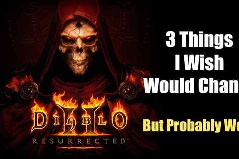 3 Things I Wish Diablo 2 Resurrected Would Change #D2R - Free Game Guides