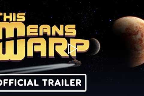 This Means Warp - Official Steam Early Access Launch Trailer