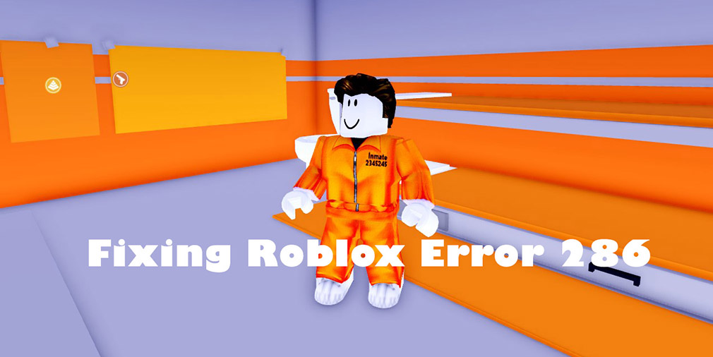 How to fix Roblox error code 286?