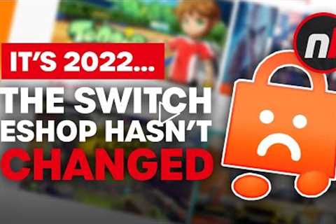 It's 2022 and the Switch eShop Still Hasn't Changed...