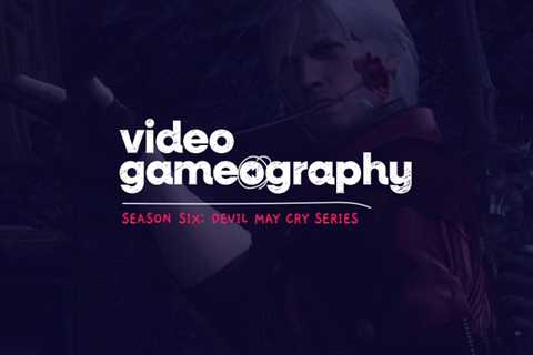 Introducing Video Gameography Season Six: Devil May Cry Series