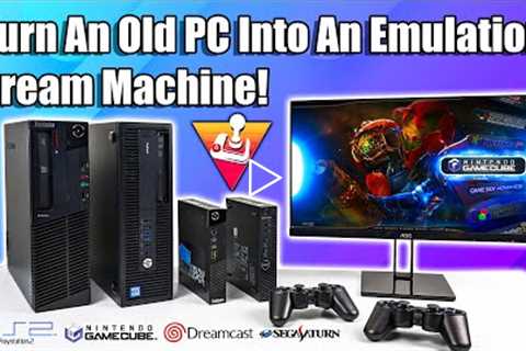 Turn An Old Cheap PC Into An Emulation Dream Machine!