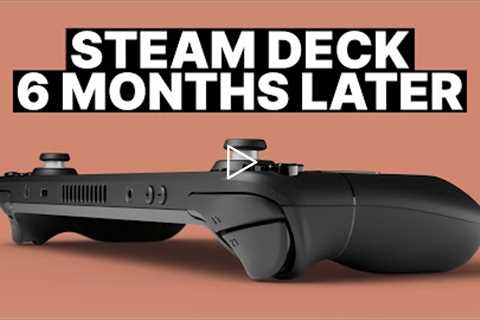 Steam Deck Review: 6 Months Later!