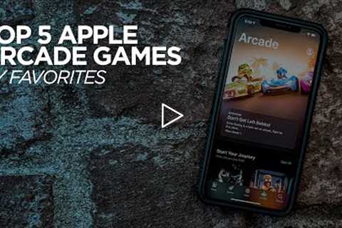 Top 5 Apple Arcade Games - My Favorites