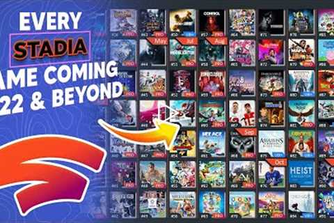 EVERY GAME COMING TO STADIA In 2022 & 2023 WE KNOW | Plus RUMORED BIG Titles (GTA, Monster..