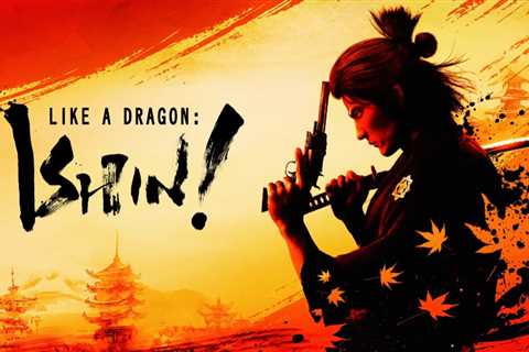 Yakuza Ishin! Finally Announced for the West as Like a Dragon: Ishin!