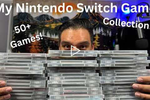 My Nintendo Switch Game Collection - More Than 50+ Games!