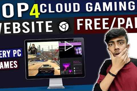 TOP 4 Cloud Gaming Websites For PC & Android Play Your Fav. Games On Low-End PC