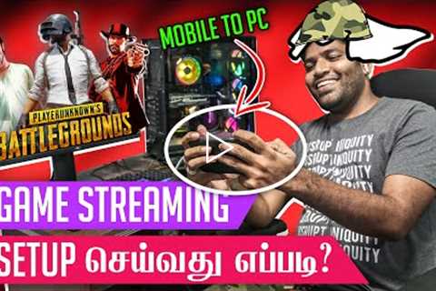 How To Setup Game Streaming? | Mobile To PC Game Streaming? | Ft. @Tamil Foodie  | A2D Basics