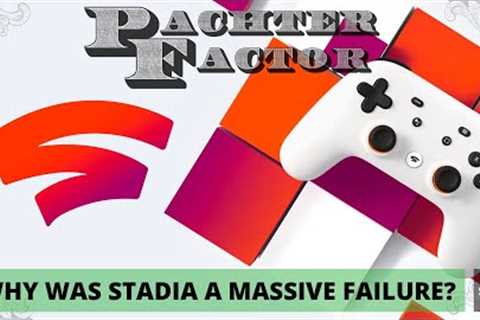 Why was Google Stadia a massive failure? - Pachter Factor S7E63