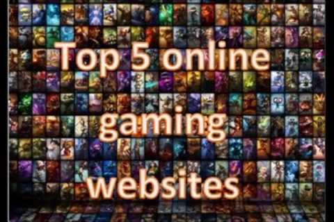 Top 5 online gaming websites.