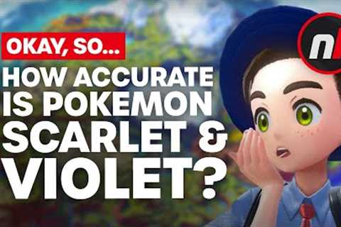 Just How Accurate Is Pokémon Scarlet & Violet?