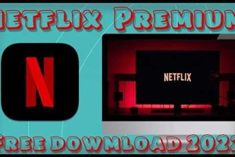 NETFLIX PREMIUM  INSTALL LIFETIME PREMIUM WORKING 2022-2023 | crack