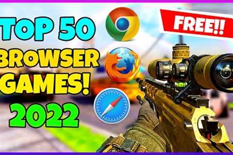 TOP 50 BEST Browser Games for PC 2022 | FREE (No Download, Just Click and Play)