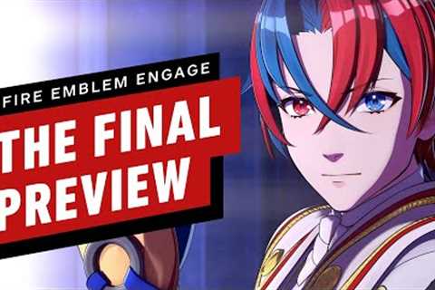 Fire Emblem Engage: The Final Preview