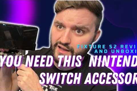 The Nintendo Switch Accessory You Absolutely Need - Fixture S2 Review