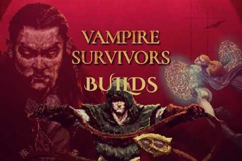 Vampire Survivors best builds