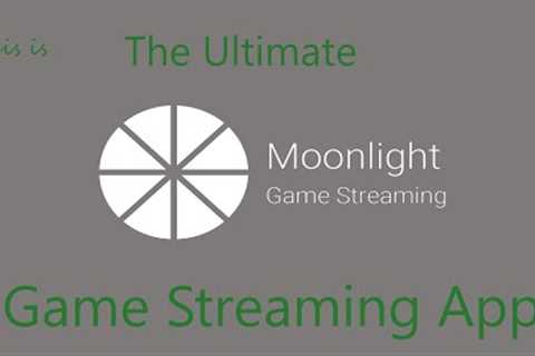 The ULTIMATE Game Streaming App | Moonlight game streaming.