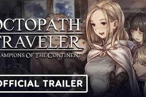 Octopath Traveler: Champions of the Continent - Official Ophilia Trailer