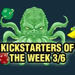 Kickstarters of the Week: 3/6