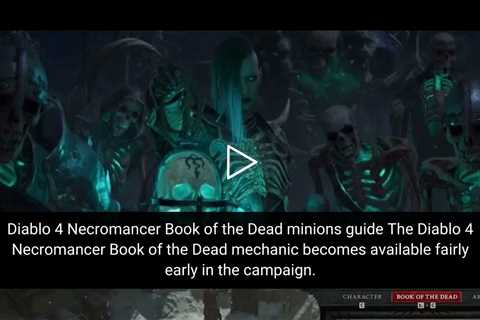 Diablo 4 – Necromancer Book Of The Dead Minions Guide