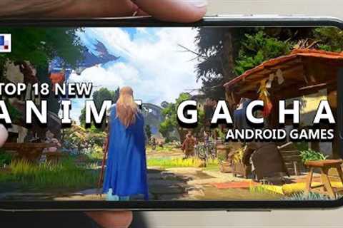 TOP 18 BEST GACHA RPG/OPEN WORLD Games of 2023 for Android & iOS