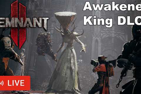 Remnant 2 Awakened King DLC Livestream Co-op