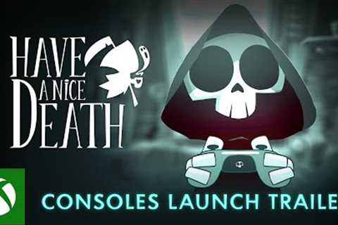 Have a Nice Death |  Xbox Launch