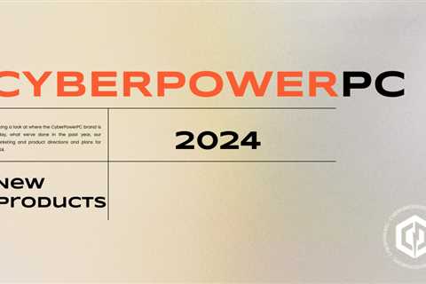 CES 2024 – Upcoming CyberPowerPC Products