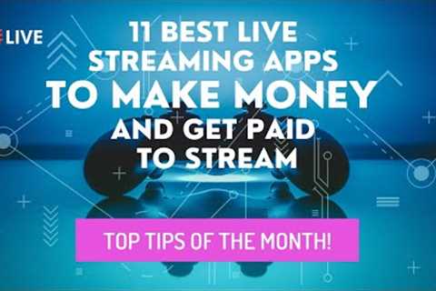 11 Best Live Streaming Apps To Make Money And Get Paid To Stream