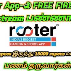 How to earn money live streaming rooter app in tamil | earn money rooter app in tamil | #RjGaming_yt
