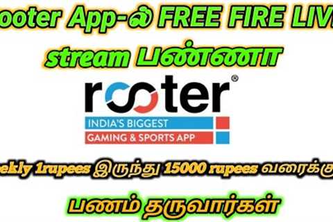 How to earn money live streaming rooter app in tamil | earn money rooter app in tamil | #RjGaming_yt