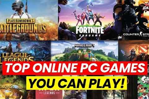 Top Online PC Games You Shouldn''t Miss!