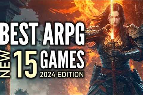 Top 15 Best NEW Action RPG Games That You Must Play | 2024 Edition