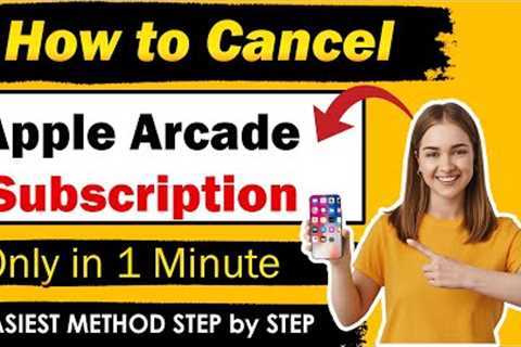 How to cancel Apple Arcade Subscription Via App, Online, PC, TV [ New Easiest Method ]