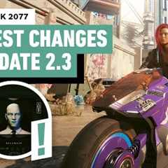 Cyberpunk 2077 - Biggest Changes in Patch 2.3 Update